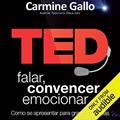 Ler Ted: Falar, Convencer, Emocionar: Como se apresentar para grandes plateias, do autor Carmine Gallo; Cristina Yamagami - tradução