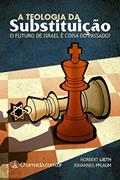 Ler A Teologia da Substituição: O Futuro de Israel é Coisa do Passado?, do autor Norbert Lieth; Johannes Pflaum