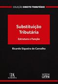 Ler Substituição Tributária: Estrutura e Função, do autor Ricardo Siqueira de Carvalho Ler Substituição Tributária: Estrutura e Função, do autor Ricardo Siqueira de Carvalho