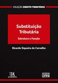 Ler Substituição Tributária: Estrutura e função (Coleção Direito Tributário), do autor Ricardo Siqueira de Carvalho Ler Substituição Tributária: Estrutura e função (Coleção Direito Tributário), do autor Ricardo Siqueira de Carvalho