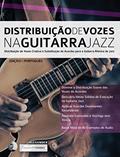Ler Distribuição de Vozes na Guitarra Jazz: Distribuição de Vozes Criativa e Substituição de Acordes para a Guitarra Rítmica de Jazz (Tocar jazz guitarra Livro 1), do autor Joseph Alexander