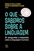 Ler O que sabemos sobre a linguagem: 51 perguntas e respostas sobre a linguagem humana (Lingua[gem] Livro 96), do autor Gabriel de Ávila Othero; Valdir do Nascimento et alii Flores
