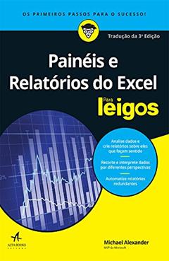 Painéis e Relatórios do Excel Para Leigos, do autor Michael Alexander