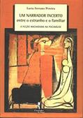 Ler Um Narrador Incerto, Entre o Estranho e o Familiar: a Ficção Machadiana na Psicanálise, do autor Lucia Serrano Pereira Ler Um Narrador Incerto, Entre o Estranho e o Familiar: a Ficção Machadiana na Psicanálise, do autor Lucia Serrano Pereira
