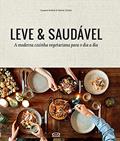 Ler Leve & saudável: a moderna cozinha vegetariana para o dia a dia, do autor Susann Probst; Yannic Schon Ler Leve & saudável: a moderna cozinha vegetariana para o dia a dia, do autor Susann Probst; Yannic Schon