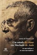 Ler Um estudo do ciúme em Machado de Assis: as narrativas e os seus narradores, do autor Darlan de Oliveira Lula.