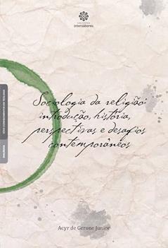 Sociologia da religião:: introdução, história, perspectivas e desafios contemporâneos, do autor Acyr de Gerone Junior