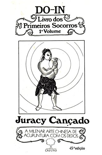 Ler Do-In: Livro dos Primeiros Socorros (Volume 1), do autor Juracy Cançado