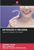 Ler RETENÇÃO E RECAÍDA: "NÃO ESTÁ ACABADO, ATÉ ACABAR", do autor Harsha Tolani; Ajay Kubavat; Shrish Charan Srivastava Ler RETENÇÃO E RECAÍDA: "NÃO ESTÁ ACABADO, ATÉ ACABAR", do autor Harsha Tolani; Ajay Kubavat; Shrish Charan Srivastava
