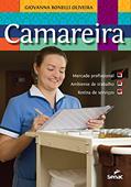 Ler Camareira: mercado profissional, ambiente de trabalho, rotina de serviço, do autor Giovanna Bonelli Oiveira Ler Camareira: mercado profissional, ambiente de trabalho, rotina de serviço, do autor Giovanna Bonelli Oiveira
