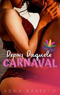 Ler Depois daquele Carnaval, do autor Adna Barreto