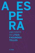 Ler A Espera, do autor Lygia Fagundes Telles