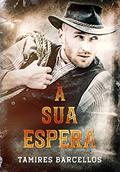 Ler À Sua Espera, do autor Tamires Barcellos