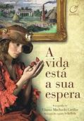 Ler A vida está a sua espera, do autor Eliana Machado Coelho; Schellida