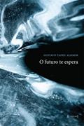 Ler O Futuro te Espera, do autor Gustavo Tadeu Alkmim Ler O Futuro te Espera, do autor Gustavo Tadeu Alkmim