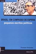 Ler Brasil: em Compasso de Espera: Pequenos Escritos Políticos, do autor Florestan Fernandes Ler Brasil: em Compasso de Espera: Pequenos Escritos Políticos, do autor Florestan Fernandes