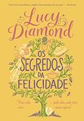Ler Os segredos da felicidade: Uma vida nova pode estar onde você menos espera, do autor Lucy Diamond