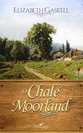 Ler O Chalé de Moorland, do autor Elizabeth Gaskell