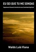 Ler Eu Sei que Tu Me Sondas, do autor Waldo Luís Viana Ler Eu Sei que Tu Me Sondas, do autor Waldo Luís Viana