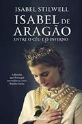 Ler Isabel de Aragão- Entre o Céu e o Inferno, do autor Isabel Stilwell