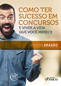 Ler Como ter sucesso em concursos e viver a vida que você merece - 1ª edição - 2018, do autor Gerson Aragão Ler Como ter sucesso em concursos e viver a vida que você merece - 1ª edição - 2018, do autor Gerson Aragão