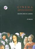 Ler Cinema: Arte da Memória, do autor Milton José de Almeida Ler Cinema: Arte da Memória, do autor Milton José de Almeida
