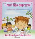 Ler É Meu! não Empresto! Aprendendo Sobre Generosidade - Coleção Valores, do autor Claire Llewellyn