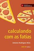 Ler Para Gostar de Matemática. Calculando com as Fatias, do autor Antonio Rodrigues Neto