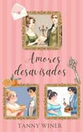 Ler Amores desavisados: ( Um livro. Três romances de época.), do autor Tanny Winer Ler Amores desavisados: ( Um livro. Três romances de época.), do autor Tanny Winer