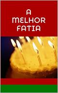 Ler A melhor fatia, do autor Raquel Araujo