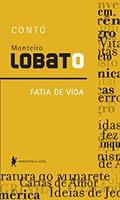 Ler Fatia de vida - Conto, do autor Monteiro Lobato