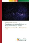 Ler Estudo da composição interna de estrelas de nêutrons: Modelos de sacola do M.I.T., Bethe-Johnson e BPS, do autor Paula Maria Gabriela Leal Ferreira