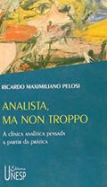 Ler Analista, ma non troppo: A clínica analítica pensada a partir da prática, do autor Ricardo Maximiliano Pelosi Ler Analista, ma non troppo: A clínica analítica pensada a partir da prática, do autor Ricardo Maximiliano Pelosi