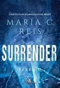 Ler Surrender, do autor Maria C. Reis Ler Surrender, do autor Maria C. Reis
