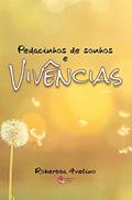 Ler Pedacinhos de sonhos e vivências, do autor Robertta Avelino