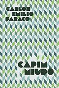 Ler Capim miúdo, do autor Carlos Emilio Faraco