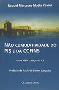 Ler Não Cumulatividade do Pis e da Cofins, do autor Raquel Mercedes Motta Xavier