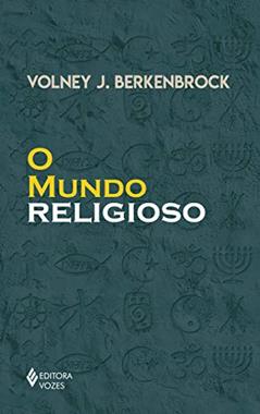 O mundo Religioso, do autor Volney J. Berkenbrock