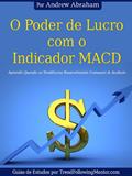 Ler O Poder de Lucro com o Indicador MACD Aprenda Quando Possivelmente Tendências Começam & Acabam ( Trend Following Mentor), do autor Andrew Abraham Ler O Poder de Lucro com o Indicador MACD Aprenda Quando Possivelmente Tendências Começam & Acabam ( Trend Following Mentor), do autor Andrew Abraham