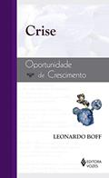 Ler Crise: Oportunidade de crescimento, do autor Leonardo Boff Ler Crise: Oportunidade de crescimento, do autor Leonardo Boff