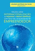 Ler Estudos Sobre Internacionalização de Pequenas e Médias Empresas com Foco nas Características do Empreendedor, do autor Helder Antônio da Silva (Org.) Ler Estudos Sobre Internacionalização de Pequenas e Médias Empresas com Foco nas Características do Empreendedor, do autor Helder Antônio da Silva (Org.)