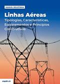 Ler Linhas Aéreas: Tipologias, Características, Equipamentos E Princípios Construtivos, do autor Manuel Bolotinha Ler Linhas Aéreas: Tipologias, Características, Equipamentos E Princípios Construtivos, do autor Manuel Bolotinha