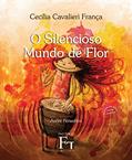 Ler O Silencioso Mundo de Flor, do autor Cecília Cavalieri França Ler O Silencioso Mundo de Flor, do autor Cecília Cavalieri França