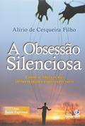 Ler Obsessão Silenciosa, do autor Alírio de Cerqueira Filho Ler Obsessão Silenciosa, do autor Alírio de Cerqueira Filho