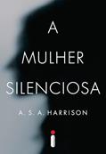 Ler A mulher silenciosa, do autor A.S.A. Harrison
