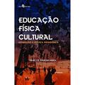 Ler Educação Física Cultural: Inspiração e Prática Pedagógica, do autor Marcos Garcia Neira