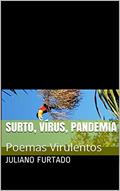 Ler SURTO, VÍRUS, PANDEMIA: Poemas Virulentos, do autor Juliano Furtado Ler SURTO, VÍRUS, PANDEMIA: Poemas Virulentos, do autor Juliano Furtado