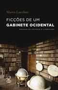 Ler Ficções de um gabinete ocidental, do autor Marco Lucchesi