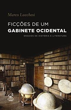 Ficções de um gabinete ocidental, do autor Marco Lucchesi