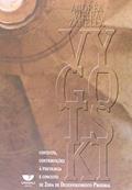 Ler Vygotski. Contexto, Contribuições à Psicologia e Conceito de Zona de Desenvolvimento Proximal, do autor Andréa Vieira Zanella Ler Vygotski. Contexto, Contribuições à Psicologia e Conceito de Zona de Desenvolvimento Proximal, do autor Andréa Vieira Zanella